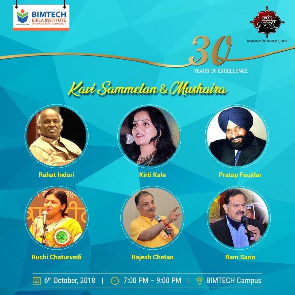 BIMTECH (@bimtechnoida) on Twitter photo #30YearsofExcellence #SabrangUtsav
On 6th October, 2018 we will be having #KaviSammelan & #Mushaira from 7 PM at BIMTECH campus witnessing some of the best poets of the country such as Dr. <a href="/rahatindori/">Dr. Rahat Indori - forever</a>, <a href="/DrKirtiKale/">Dr. Kirti Kale</a>, <a href="/fauzdarchacha/">Pratap Fauzdar</a>, @PoetRuchi, <a href="/rajeshchetan/">Kavi Rajesh Chetan</a> and Ram Sarin #30YearsofExcellence #SabrangUtsav
On 6th October, 2018 we will be having #KaviSammelan & #Mushaira from 7 PM at BIMTECH campus witnessing some of the best poets of the country such as Dr. <a href="/rahatindori/">Dr. Rahat Indori - forever</a>, <a href="/DrKirtiKale/">Dr. Kirti Kale</a>, <a href="/fauzdarchacha/">Pratap Fauzdar</a>, @PoetRuchi, <a href="/rajeshchetan/">Kavi Rajesh Chetan</a> and Ram Sarin