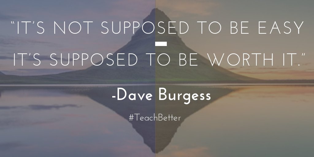 You won't be able to #TeachBetter if you expect it all to be easy. #TeachLikeAPirate #TLAP