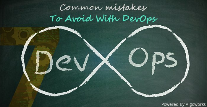 algoworks's tweet image. Here are 7 common mistakes #businesses must avoid while implementing #DevOps! algoworks.com/blog/common-mi… #DevApps #AppDevelopment