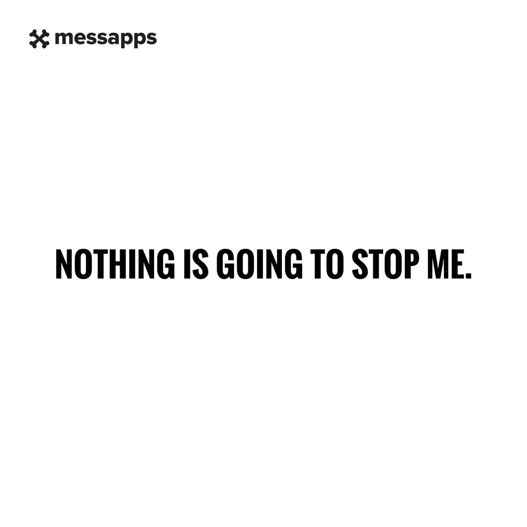 messapps's tweet photo. Nothing is going to stop me.⠀
.⠀
.⠀
.⠀
#messapps #appdeveloper #dailywisdom #motivation #ios #appdevelopmentcompany #androidapps #technologies #mobileapps #coding #nyc #appstore #business #startupquotes #success #startups #productiveday #team #inspiration https://t.co/WDbK52gfDu