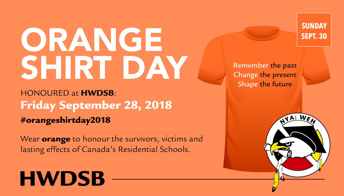 Orange Shirt Day, which honours the Indigenous survivors, victims and lasting effects of Canada's Residential Schools, is Sept. 30. HWDSB will recognize the day on Friday so schools can be involved. #OrangeShirtDay2018