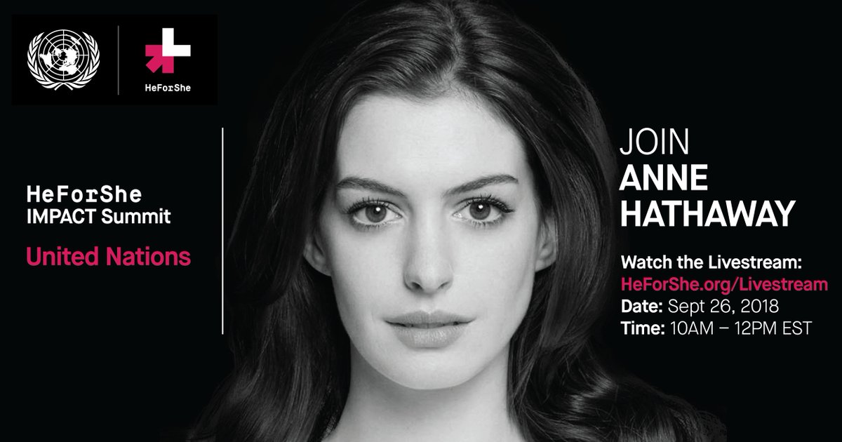 UN_Women's tweet photo. STARTING NOW: Tune in &amp; join our Goodwill Ambassador Anne Hathaway at #HeForShe IMPACT Summit: https://t.co/vzmI7pWZNb https://t.co/n3B05DIiUq