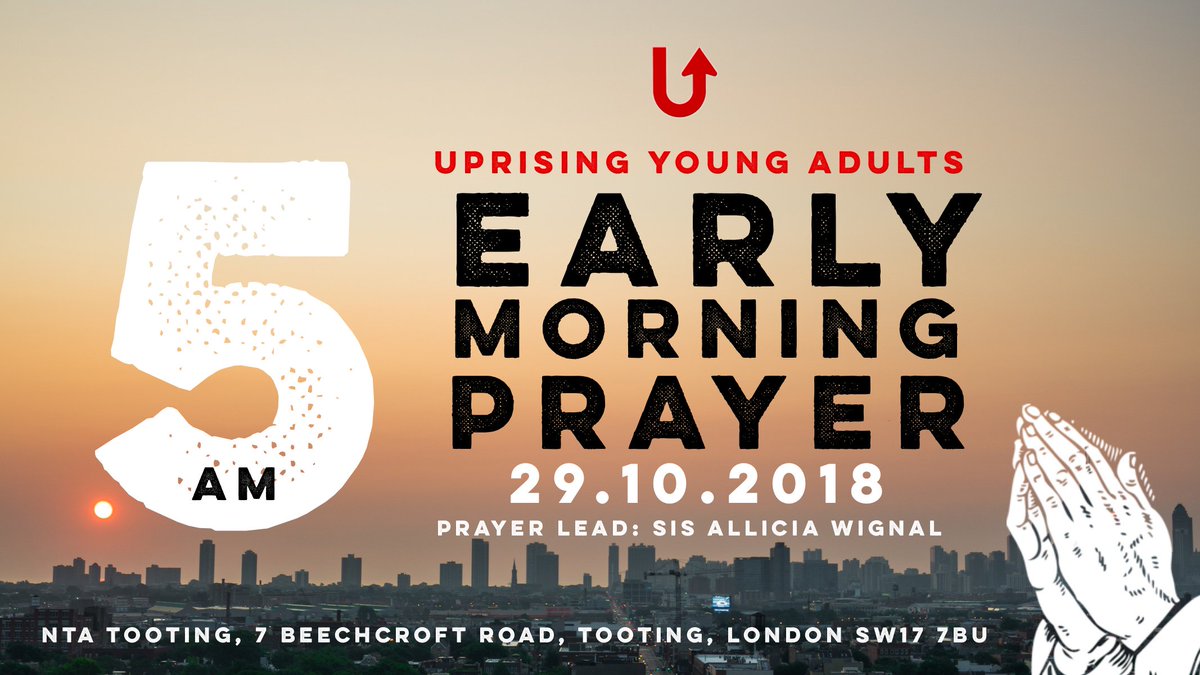 NTAtooting's tweet photo. EARLY MORNING PRAYER
UPRISING YOUNG ADULTS
29.10.2018 at 5:00AM
PRAYER LEAD: SIS ALLICIA WIGNAL
#EMP #EarlyMorningPrayer #Prayer #ntatooting https://t.co/A1FBMlRs5w