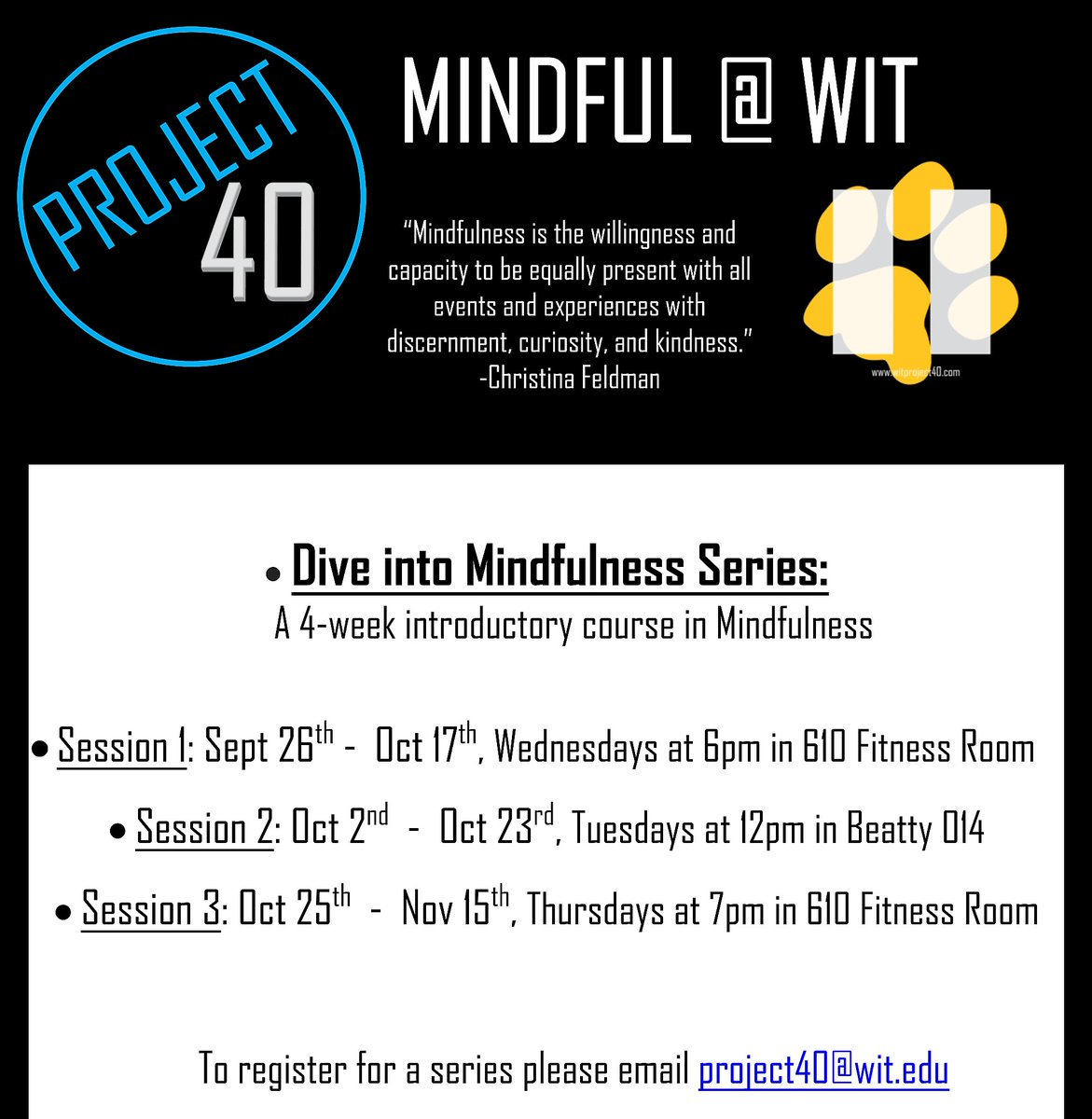 witproject40's tweet photo. Our Mindfulness Series starts tonight at 6pm in 610 Fitness Room! You can just show up & BE PRESENT! Check out our flyer for the other sessions available! #WITProject40 #mindfulness @Witwellness @witathletics @WITLeopard @WITdiversity @WITlife @DeanWenner @witfitrec https://t.co/B3Kuf1rIMA