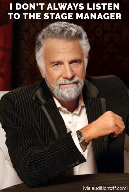 usitt's tweet image. Enough said... #StageManagerProblems

[Via auditionwtf.com]