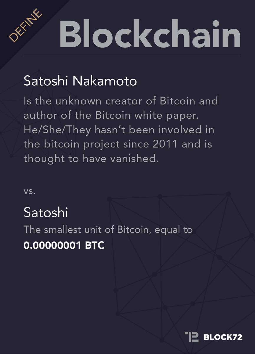 OfficialBlock72's tweet photo. Today we want to kick off #Block72Define Series, in which we will be bringing you quick and useful definitions that relate to the #blockchain industry. Our first stop is #SatoshiNakamoto, whose identity still remains unknown. Who do you think the mysterious bitcoin creator is? https://t.co/Ki5h3iSYi7