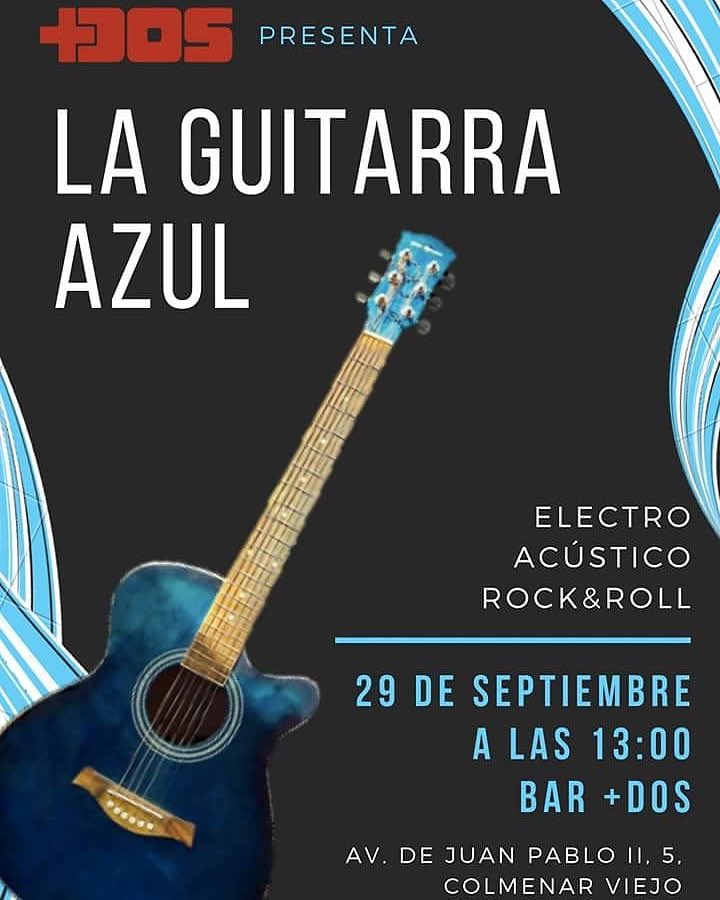 Este sabado 29 a la 13:00 en el Bar +DOS. 

ELECTRO
ACÚSTICO
ROCK&amp;ROLL

LA GUITARRA AZUL.