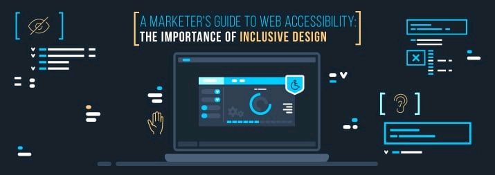 A Marketer’s Guide to Website Accessibility: The Importance of Inclusive Design
