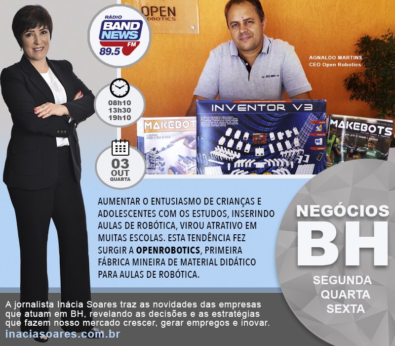 inaciasoares's tweet image. AULAS DE ROBÓTICA: Elas viraram uma febre nas escolas particulares e trazem um ganho muito bacana para o aprendizado. Pois a Openrobotics Educacional é a primeira fábrica mineira a produzir esses kits. Será meu assunto na @RadioBandNewsBH.
#NegóciosBH #OpenRobotics