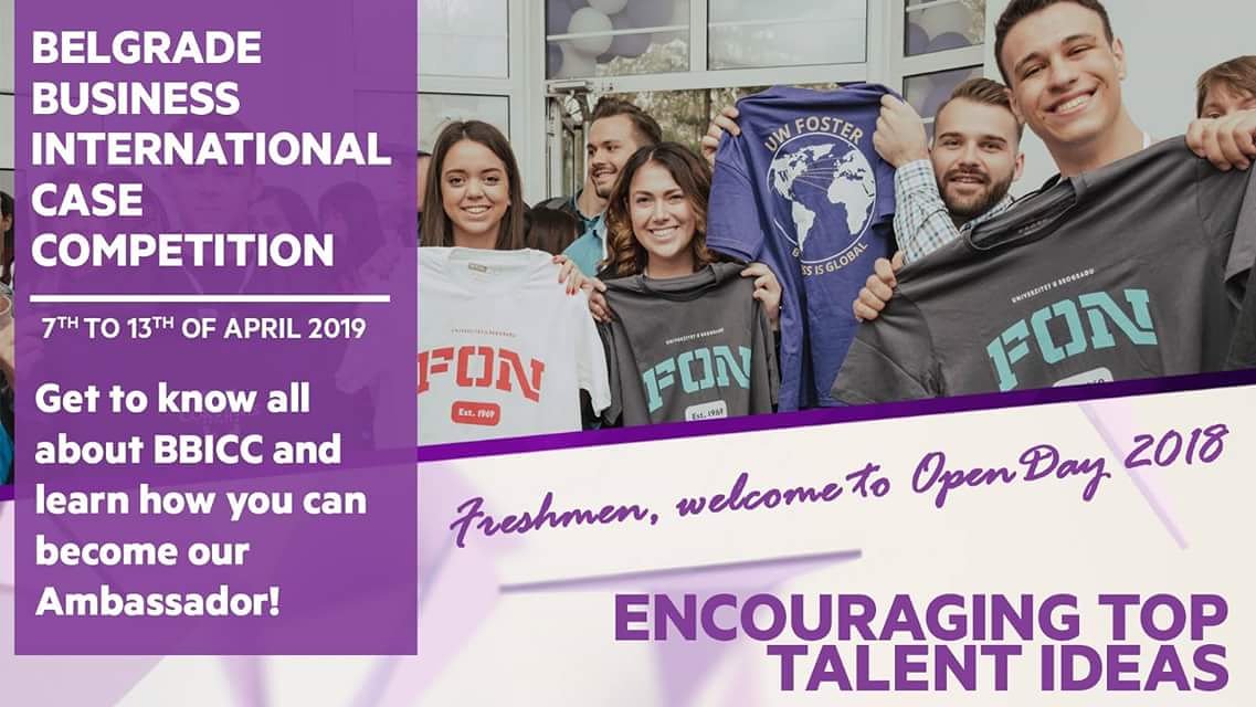 Dear freshmen, we are super excited to meet you and welcome you to the FOS at University of Belgrade! Join us on Saturday, September 29th at the 2018 Open Day and learn all about BBICC - Belgrade Business International Case Competition and how you can become our ambassador