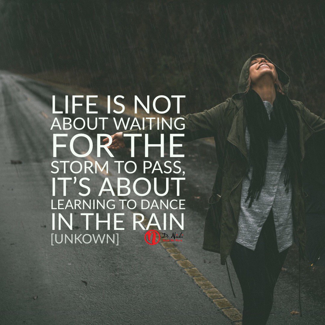 DrNicki's tweet photo. “Life is not about waiting for the storm to pass, it’s about learning to dance in the rain” #perseverancequotes #drnicki #drnickimonti https://t.co/fpGiycncvh