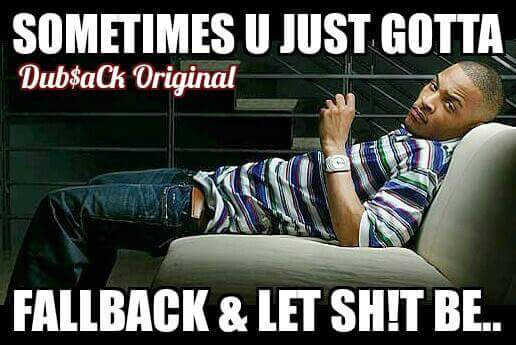 dubsack22's tweet photo. DOn't fORce nuh'n.. dO wut'chu dO &amp; let shit fall into place 👌💯 https://t.co/4ukEPAULV2