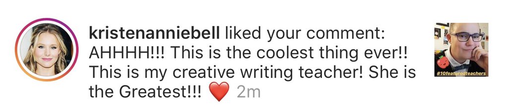 Hannah_Jane227's tweet image. I don’t know what’s cooler, that my creative writing teacher, was chosen for #10featuredteachers by @IMKristenBell or that Kristen Bell liked my comment. 
Coolest. Thing. Ever. 🤩