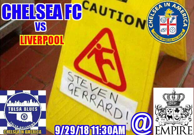 🏆| Premier League
⚽️| <a href="/ChelseaFC/">Chelsea FC</a> vs Liverpool
🍺| <a href="/EmpireBarTulsa/">EmpireBar</a>
📆| Saturday, September 29th
🕖| 11:30 AM Central Time
📺| <a href="/NBCSports/">NBC Sports</a> <a href="/NBCSportsSoccer/">NBC Sports Soccer</a> 

<a href="/ChelseaFCinUSA/">Chelsea FC USA</a> <a href="/CFCInAmerica/">Chelsea In America</a> <a href="/DesertTXBlues/">Desert Texas Blues</a> <a href="/ChelseaFC/">Chelsea FC</a>