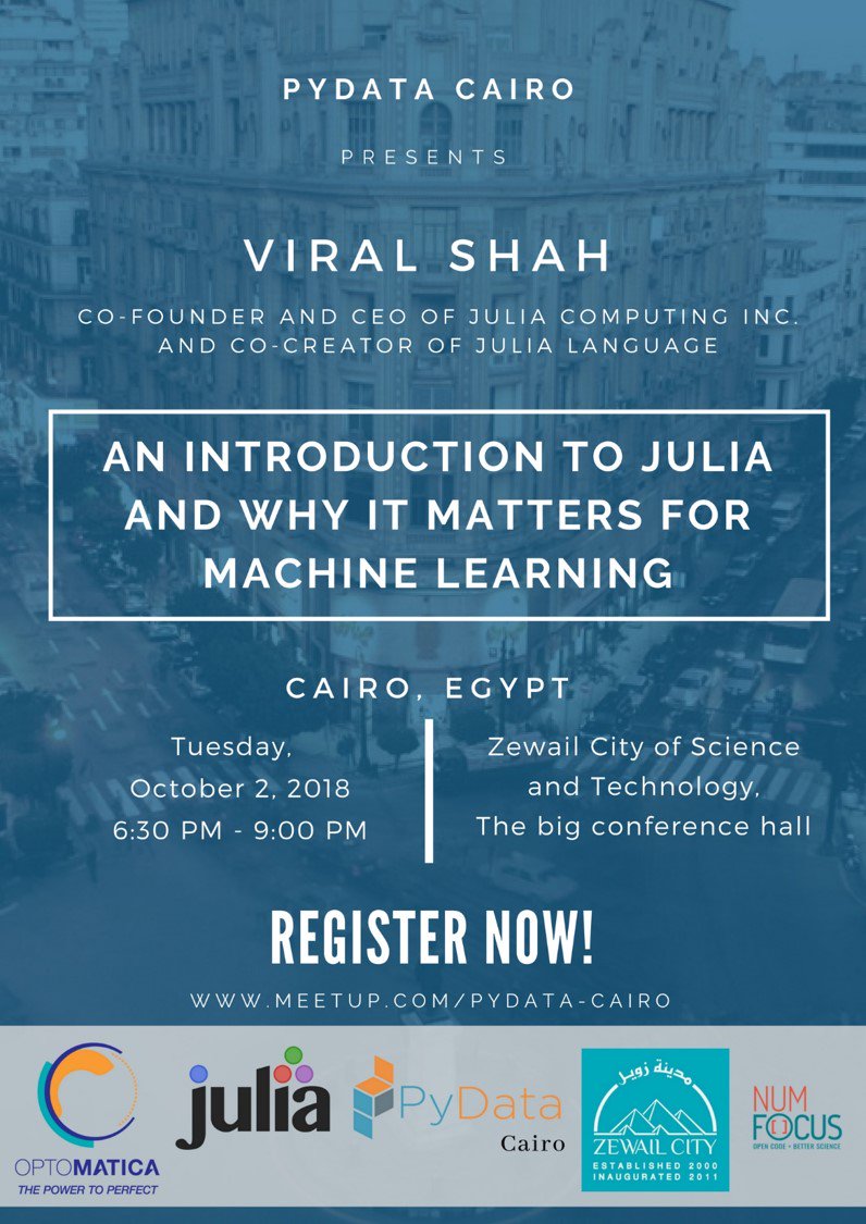 PyDataCairo's tweet image. For the first time in Egypt, co-creator of Julia language, Dr. @Viral_B_Shah is giving a talk titled: &quot;An Introduction to Julia and why it matters for Machine Learning&quot;  #PyDataCairo #Meetup  Join us at meetup.com/PyData-Cairo/e… @Meetup @PyData @_ZewailCity_  @NumFOCUS