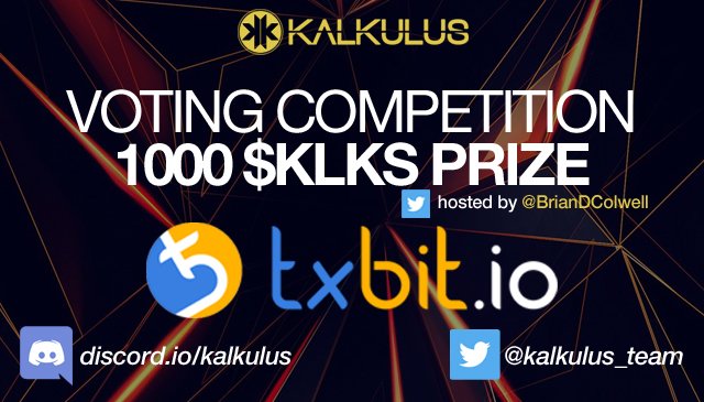 1,000 $KLKS giveaway - ONE winner chosen October 8th

Enter once per day!
1. Vote #Kalkulus on <a href="/SolarisCoin/">solariscoin</a>'s txbit exchange contest here :
txbit.io/coin
2. Follow <a href="/kalkulus_team/">Kalkulus</a>
3. Follow <a href="/BrianDColwell/">Brian D. Colwell</a>
4. Retweet
5. Comment here every vote: <a href="/kalkulus_team/">Kalkulus</a> 🧡 <a href="/txbit_io/">txbit.io</a>