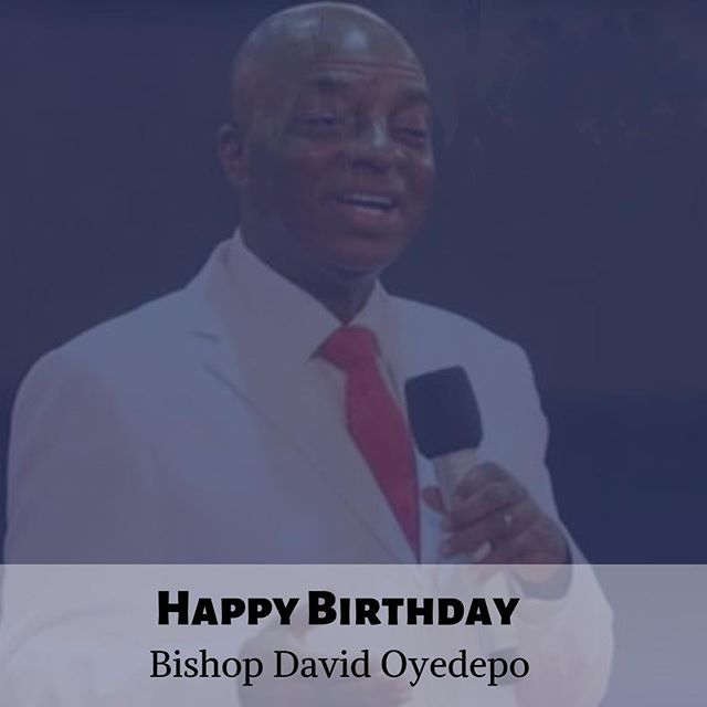 Happy Birthday to Bishop David Oyedepo 