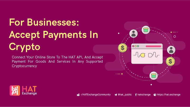 HAT_Exchange's tweet photo. Online businesses can connect to the HAT API and accept payments in crypto for their products and services. As more businesses accept crypto payments, the HAT API will serve as a quick and efficient gateway these transactions. https://t.co/J4vQyy8HCL