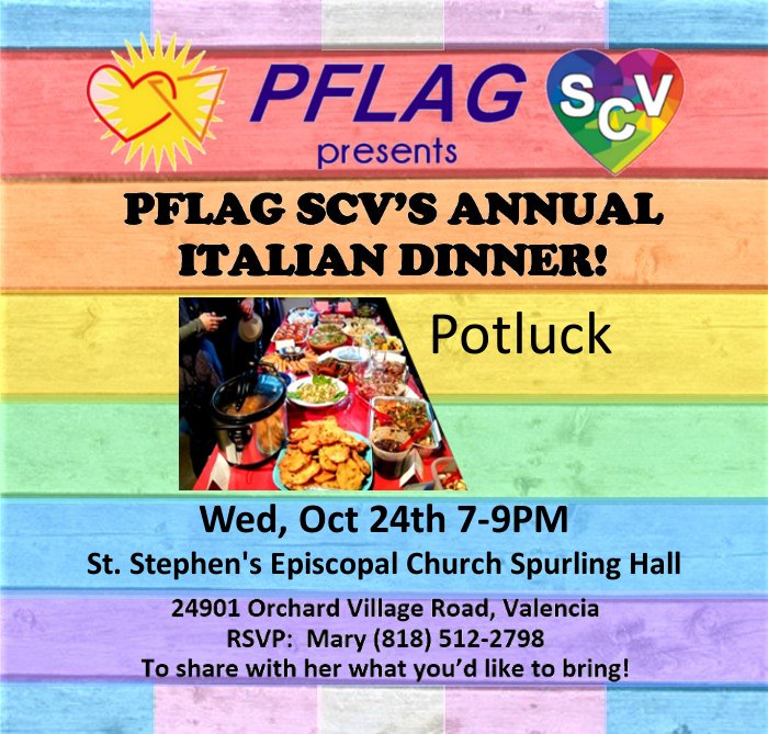 scvPFLAG's tweet photo. We invite you and your family to our October 24th meeting and ANNUAL ITALIAN POTLUCK dinner!
#PFLAGscv #PFLAG #SantaClarita #SCV #LGBTQ #LGBT #Lesbian #Gay #Bisexual #Transgender #Trans #Gender #GenderQueer #NB #Queer #Support #Education #Advocacy #Community #Love #Families #Ally https://t.co/uKeX79CtG0