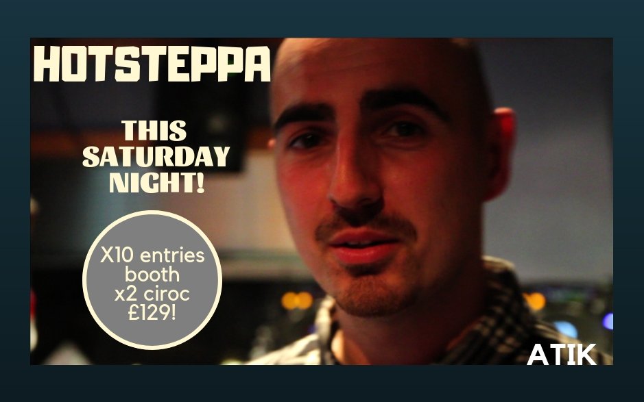 HOTSTEPPA This Saturday Night <a href="/AtikWindsor/">Atik Windsor</a> x10 entries* booth* x2 Ciroc = £129! Call Craig on 01753 622373 (opt1) to book! <a href="/iamgoosee/">goosee</a> @DJintheorious <a href="/WalshyTheDJ1/">Walshy 🔑</a>