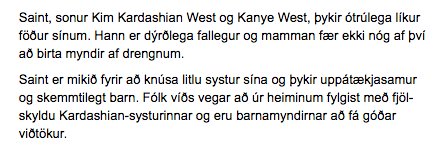 Er þitt 2 ára barn að gera það gott á Instagram? Er það „dýrðlega fallegt“ eins og sonur Kim og Kanye? Er barnið þitt kannski að nota ranga fíltera? Kíktu á vefinn Fjölskyldan á Mbl.is og sjáðu hvernig þú getur gert barnið þitt vinsælla á samfélagsmiðlum.