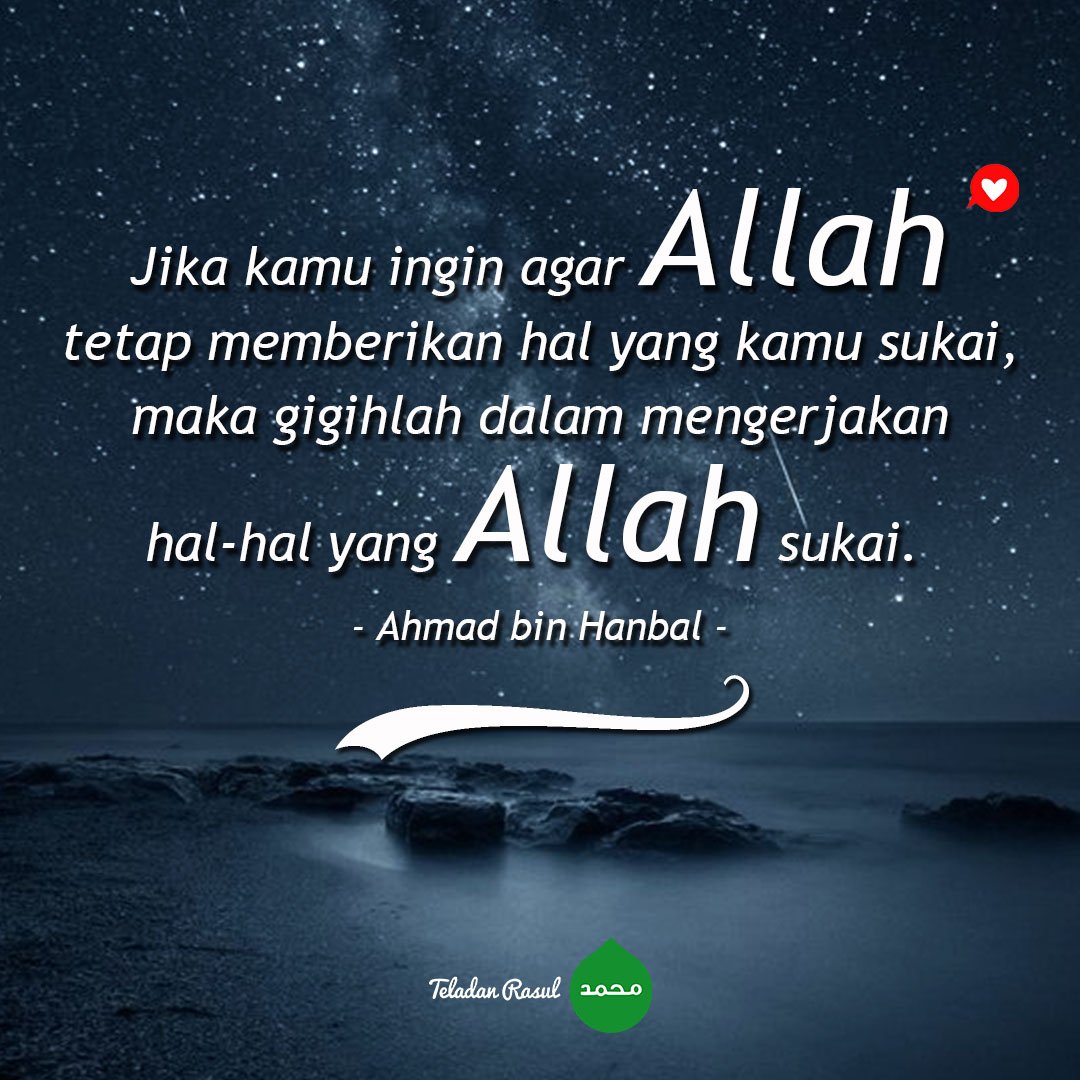 TeladanRasul's tweet photo. Jika kamu ingin agar Allah tetap memberikan hal yang kamu sukai, maka gigihlah dalam mengerjakan hal-hal yang Allah sukai _Ahmad bin Hanbal_ . . #TeladanRasul https://t.co/IVBnpj1Vsi
