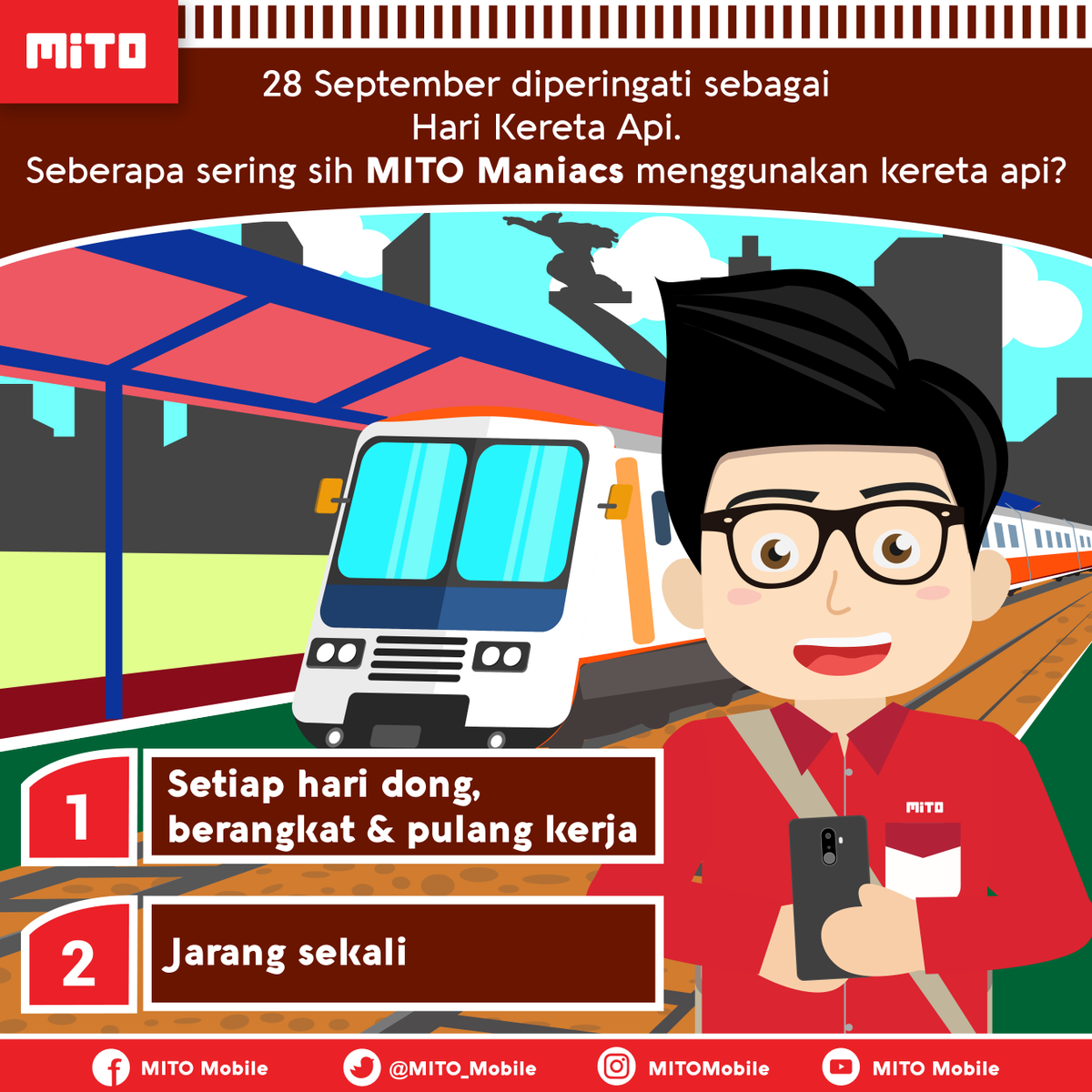 28 September adalah Hari Kereta Api.
Seberapa sering sih MITO Maniacs menggunakan kereta api?

Kasih tahu ya :)
