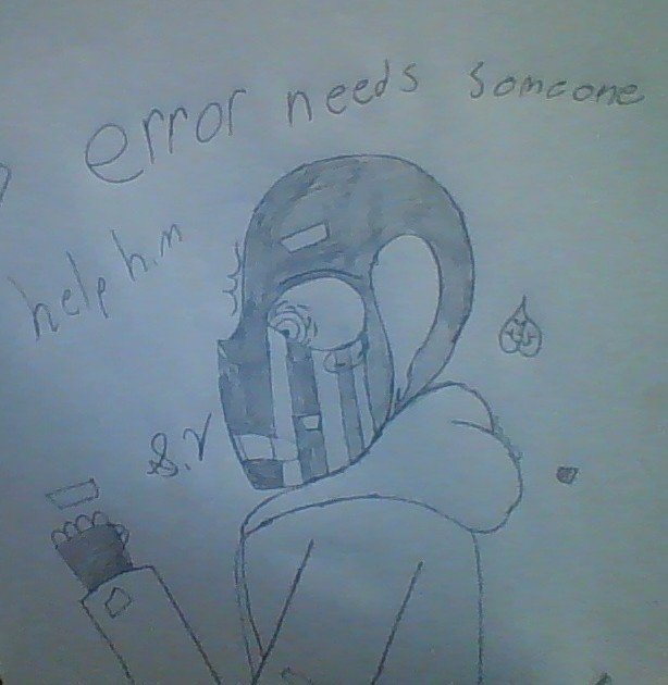 "error needs some help hes scared!" someone said