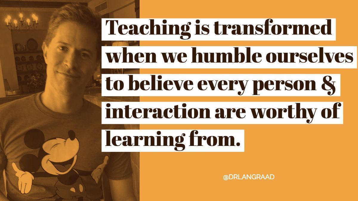 drlangraad's tweet photo. Teaching is transformed when we humble ourselves to believe every person &amp; interaction are worthy of learning from. #FridayFeeling   #education #edchat #Teaching https://t.co/m42E9i7GNB