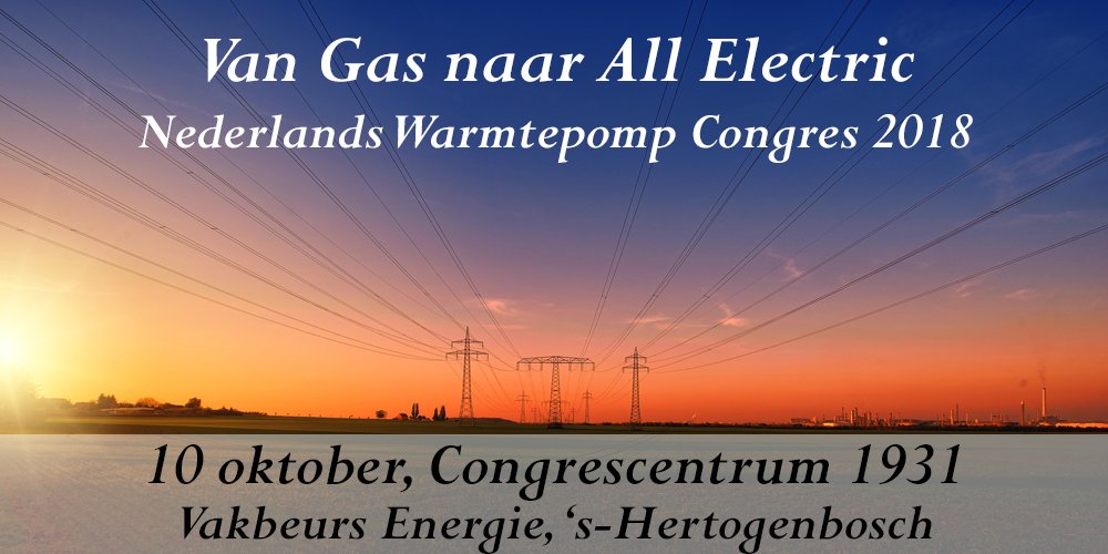 PlatformWP's tweet image. VAN GAS NAAR ALL-ELECTRIC! Nederlands Warmtepomp Congres 10 oktober 2018 - mailchi.mp/357bd6b5ef99/n…