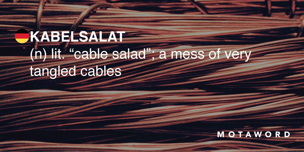 Motaword Untranslatable Word Of The Day Kabelsalat Meaning Lit Cable Salad A Mess Of Very Tangled Cables Lostintranslation Untranslatable T Co Lullwnrwdo Motaword Untranslatable Word Of The Day Kabelsalat Meaning Lit Cable Salad A Mess Of Very Tangled Cables Lostintranslation Untranslatable T Co Lullwnrwdo