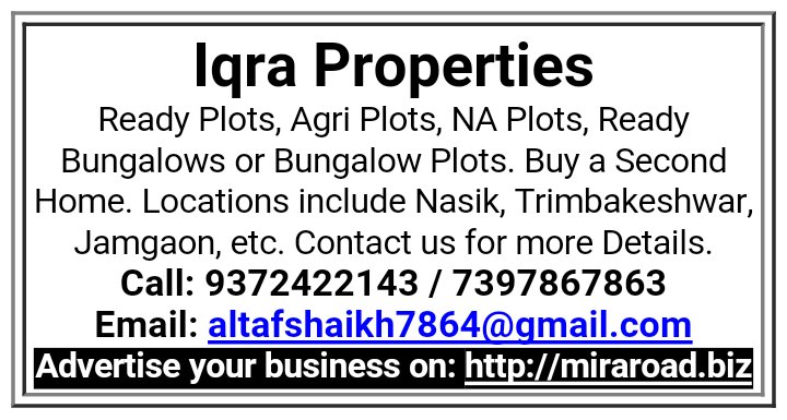 Iqra Properties - Ready Plots, Agri Plots, NA Plots, Ready Bungalows or Bungalow Plots. Buy a Second Home. Locations include Nasik, Trimbakeshwar, Jamgaon, etc. - miraroad.biz

#MiraRoad #BusinessPages #ReadyPlots #AgriPlots #NAPlots #ReadyBungalows #BungalowPlots