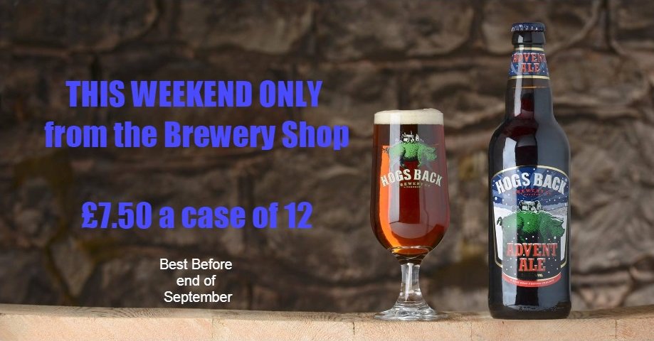 Hogs Back Brewery This Weekend Only From The Brewery Shop Advent Ale 7 50 A Case Of 12x500ml Bottles Best Before End Of September Still Tasting Rich And Sweet With