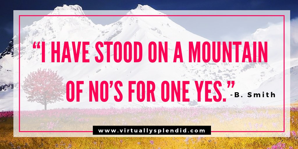 Focus on the YES not the mountain! 
#levelupyourbrand