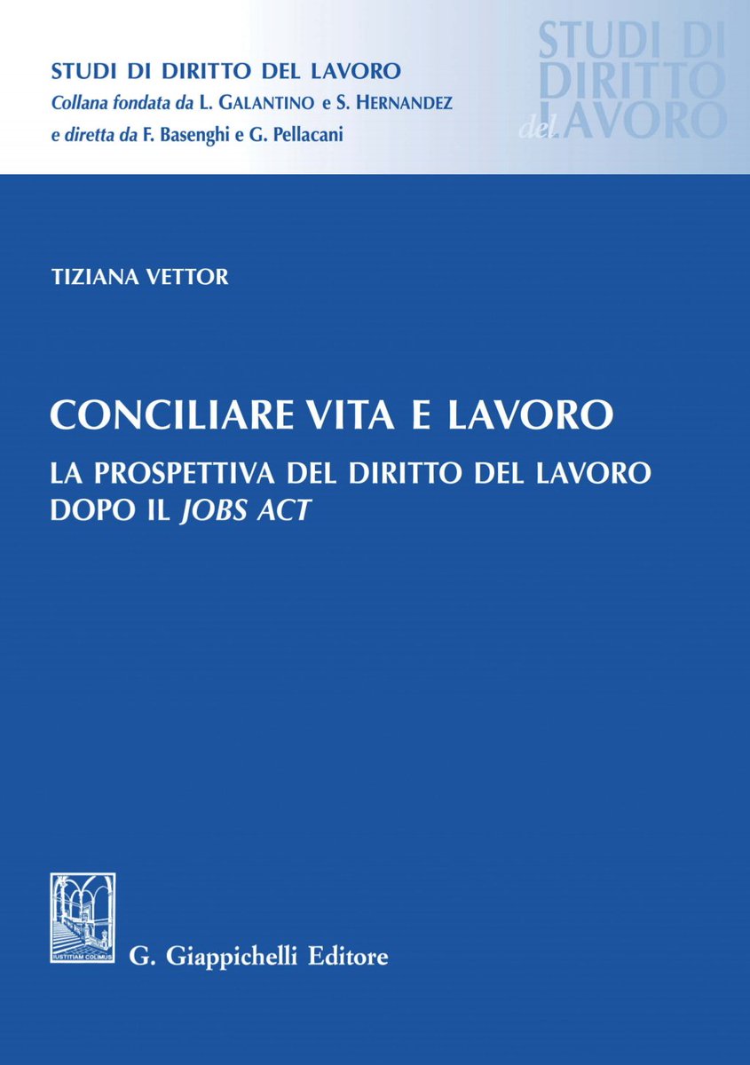 TizianaVettor's tweet image. #Conciliare #vita e #lavoro. La prospettiva del #diritto del #lavoro dopo il #JobsAct 
@GiappichelliEdi