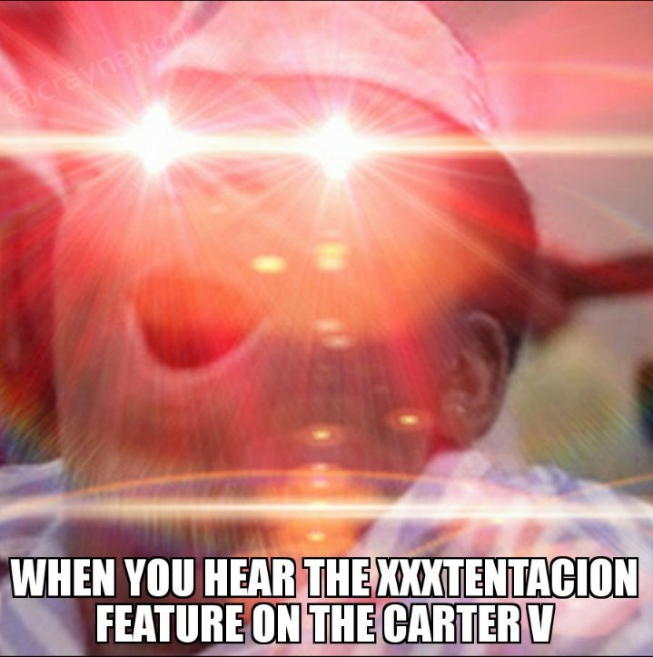 craylienation's tweet photo. When u hear the XXXTENTACION feauture on The Carter V
#thecarterv #TheCarter5 #lilwayne #xxxtentacion https://t.co/uTgJgfp1i7