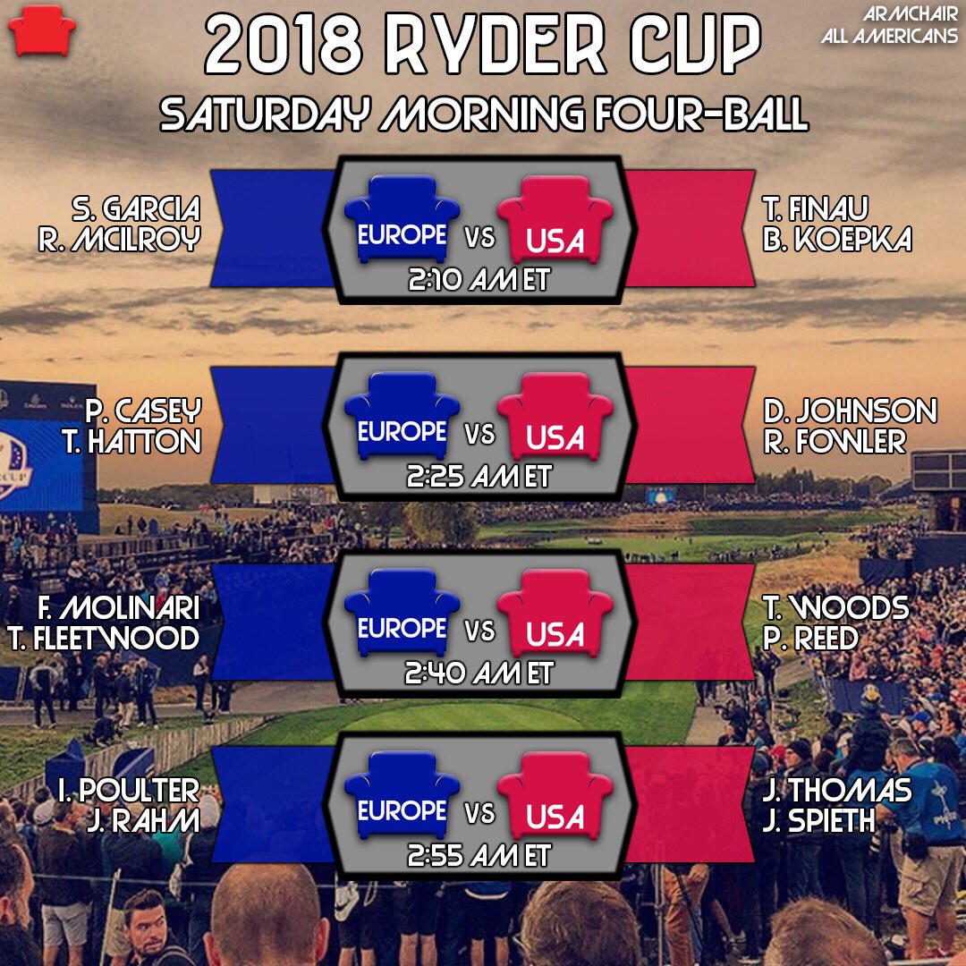 ArmchairGolf's tweet photo. Saturday’s morning four-ball matches have been announced. USA going with the same four pairs while Europe changes things up a bit. 

#RyderCup https://t.co/lrWLk7jujq