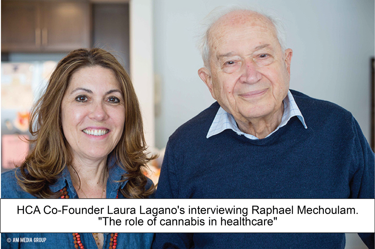 HCA Co-Founder Laura Lagano's Interviewing Raphael Mechoulam - "The roll of cannabis in healthcare"