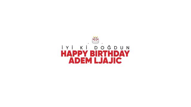 Happy Birthday Adem Ljajic yi ki Do dun...    