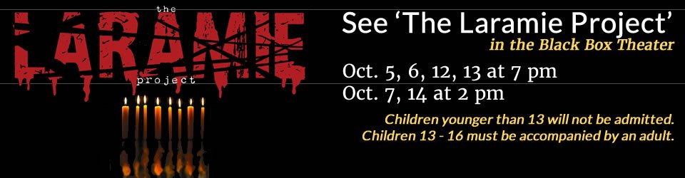 See 'The Laramie Project' October 5, 6, 12, 13 at 7:00 pm or 7, 14 at 2:00 pm. Purchase tickets online at vvc.edu/tix - Not suitable for young children.