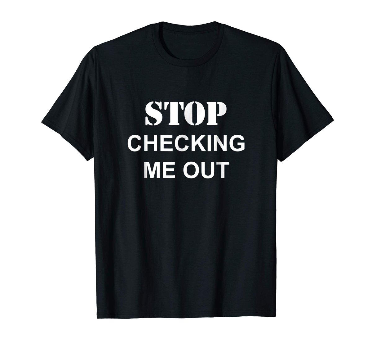 GoodFunny_Gifts's tweet photo. Stop Checking Me Out Funny Dating T-Shirt https://t.co/tqZ9ngAJfG #funnytshirt #funnyshirt #stopcheckingmeout #checkmeout #tshirts #dating #datinghumor https://t.co/BYyi9QsvM7