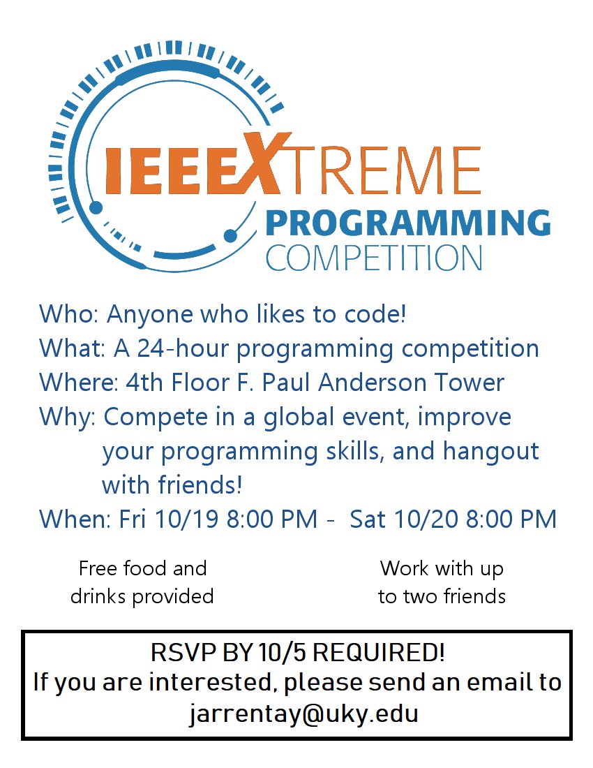 Registration for your local IEEExtreme competition closes next Friday! 
IEEExtreme is a 24-hour programming competition and a great way for you (and up to two friends) to gain greater experience with the coding skills developed in classes! (IEEE Membership required)