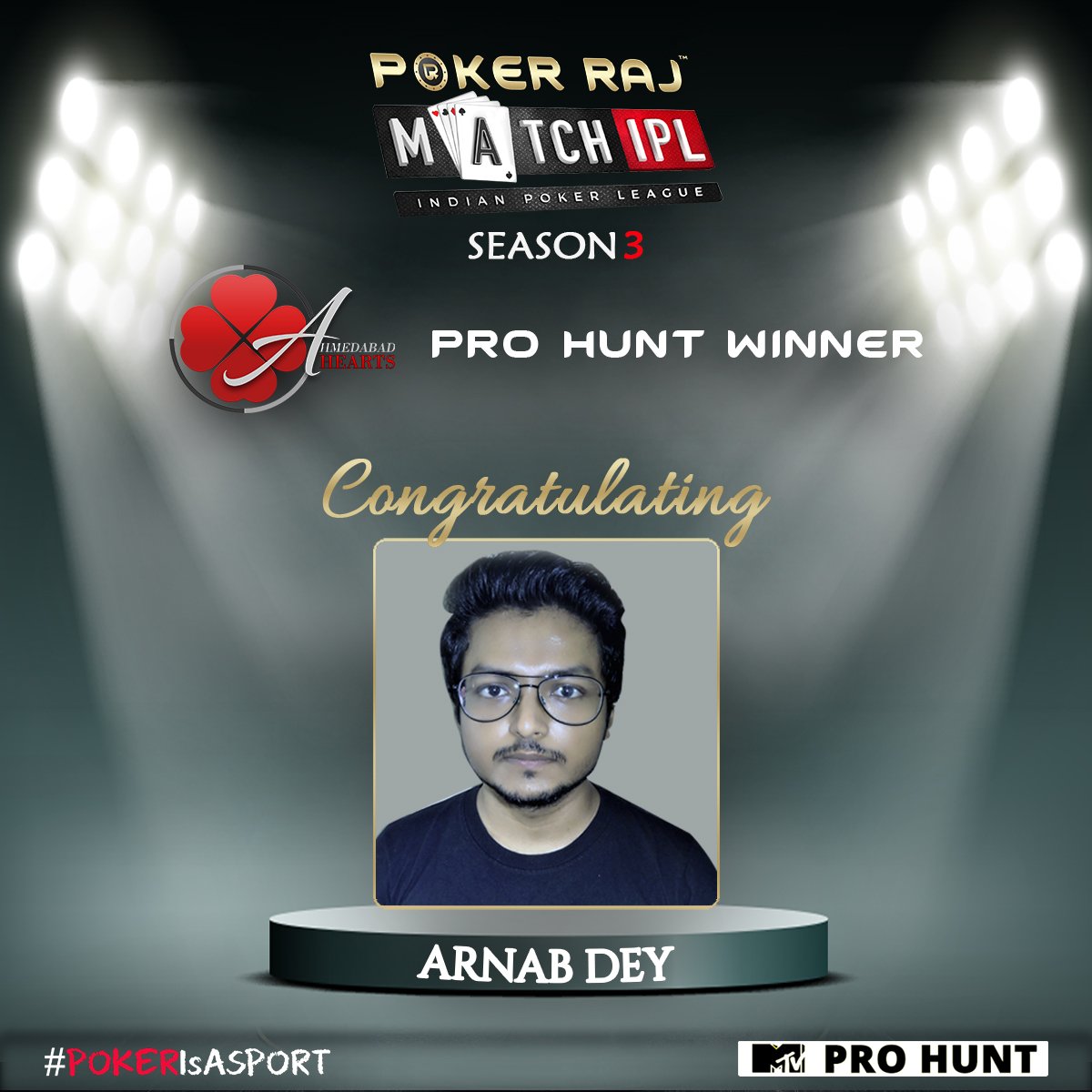 Congratulations, Arnab Dey (ID: DeshayBasara) on being the first winner of the #MTVProHunt! Get ready to sail big waves as you represent Ahmedabad Hearts at Season 3 of #PokerRajMatchIPL. #PokerIsASport