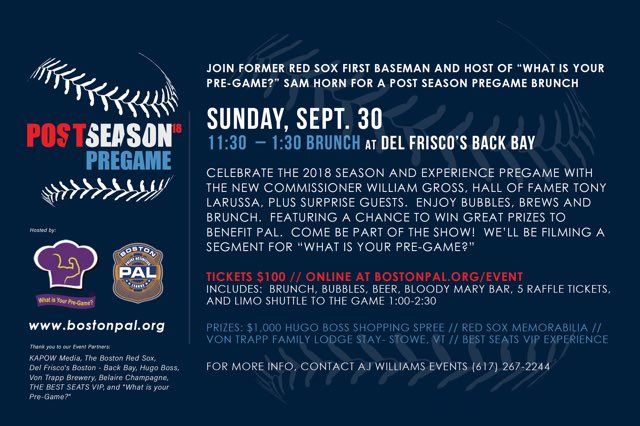 Join us tomorrow at Del Frisco’s Back Bay tomorrow at 11:30 for a What Is Your Pre-Game? Post season brunch!! Tickets are $100 and can be purchased online at Bostonpals.org/event . We’ll see you there!!