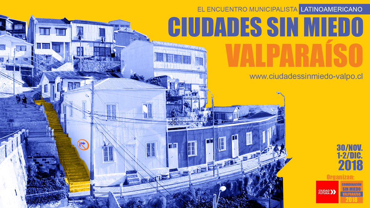 Desde abajo los municipalistas nos organizamos! Este 30 de noviembre nos  reuniremos todos y todas en Valparaíso, Chile, en el primer encuentro  latinoamericano de Ciudades sin Miedo. Más info en ---> ciudadessinmiedo-valpo.cl  #CiudadesSinMiedoValpo