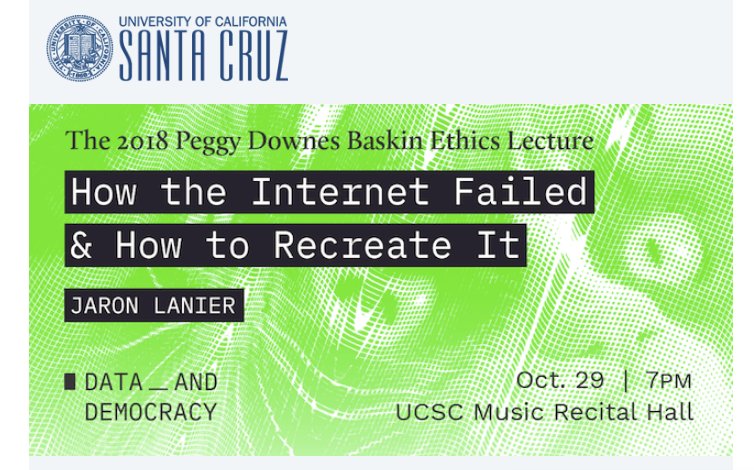 UCSCTHI's tweet photo. Join THI at the kick off event of our year of programming on DATA_and DEMOCRACY! 

Jaron Lanier: How the Internet Failed &amp; How to Recreate it

October 29, 7-9pm, UCSC Music Recital Hall, 402 McHenry Rd, #SantaCruz: #free and #open to the public.
 
#santacruztech https://t.co/ETaQ1zPKyZ