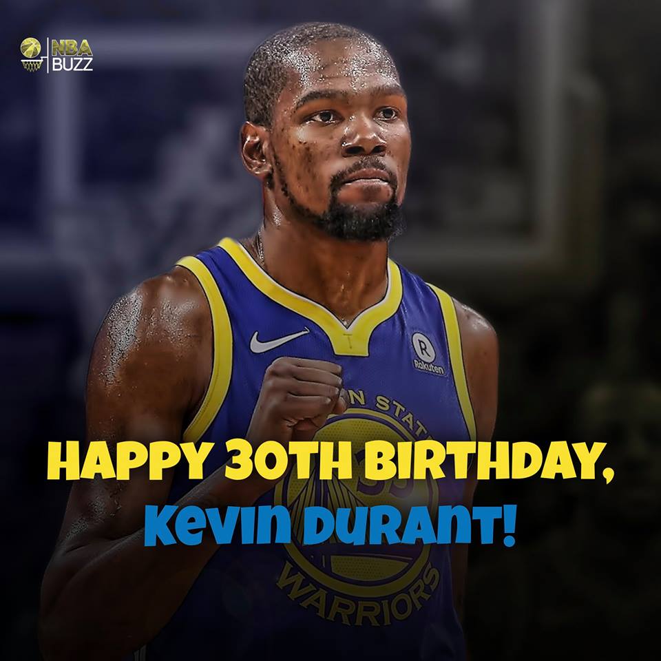 Happy 30th Birthday, Kevin Durant! Enjoy the 2018 2019 NBA Season. 