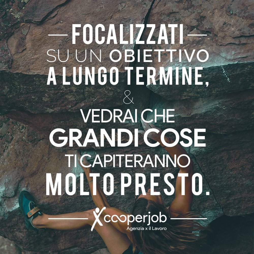 CooperjobSpa's tweet photo. “Focalizzati su un obiettivo a lungo termine, e vedrai che grandi cose ti capiteranno molto presto.”
#cooperjob #lavoro #sistemadualeitalia #unmondomigliore #staffingthesocialway #dignità #vita” https://t.co/GLPGpuUCv7