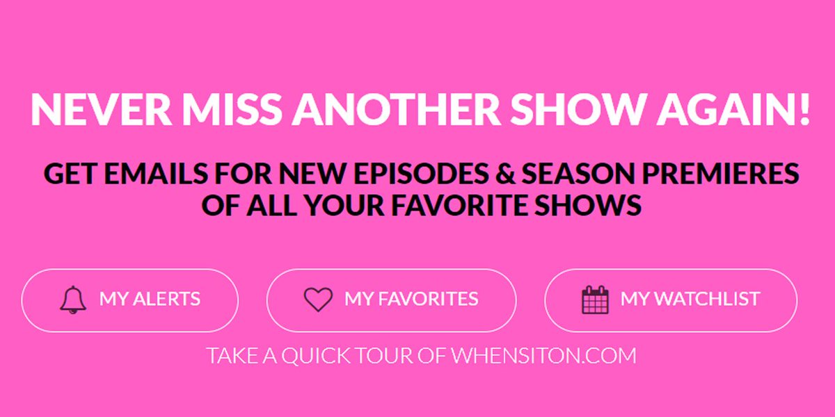Sign up for a free account and we'll do all the organizing for your TV viewing.

Just tell us what you like and clickity-clack, we got your back.

whensiton.com