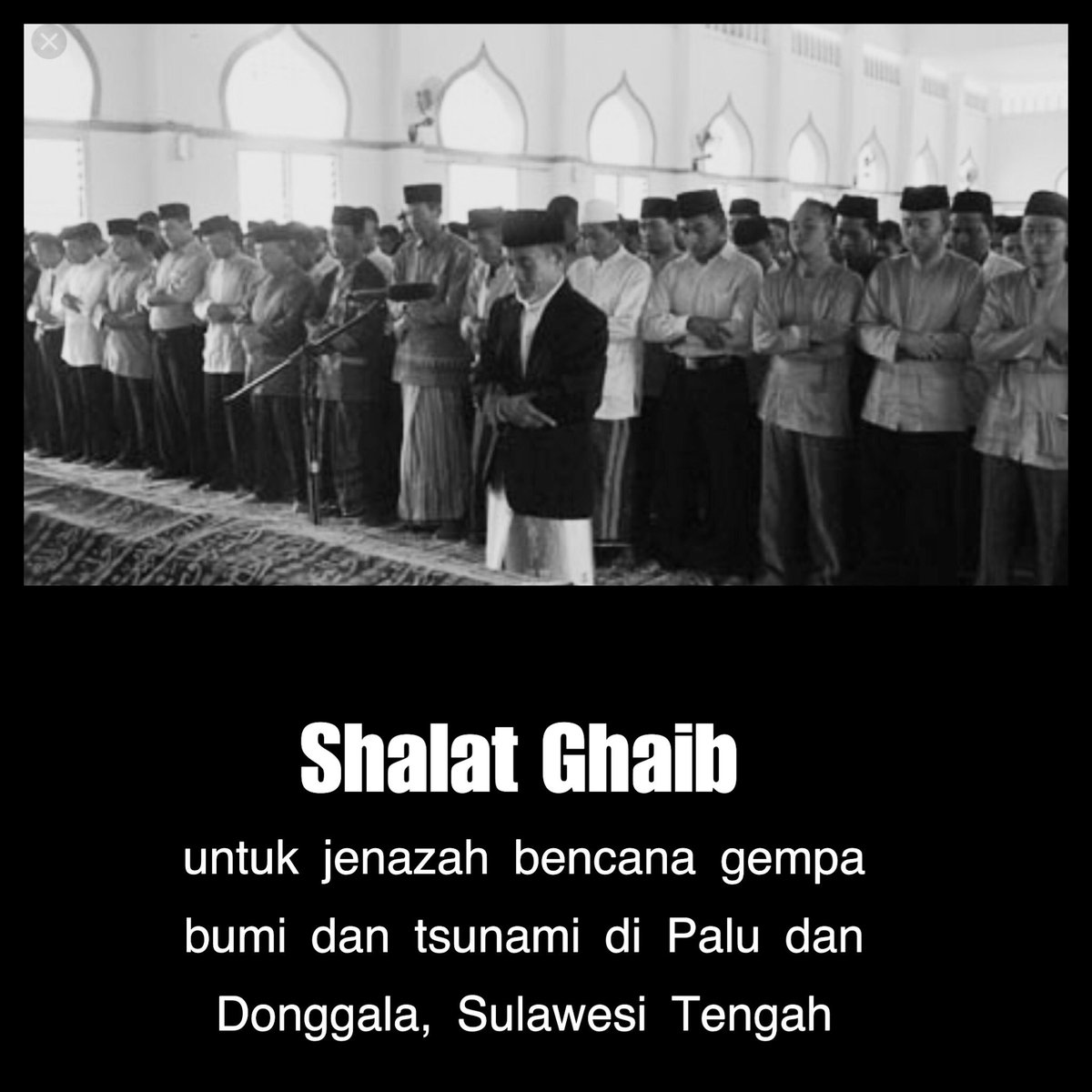 HIMBAUAN SHALAT GHAIB. Kepada seluruh warga/DKM Masjid se Jawa Barat, sesuai arahan MUI Jawa Barat, agar esok Senin 1 Oktober 2018 melaksanakan Shalat Ghaib bagi para korban bencana gempa bumi dan tsunami di Palu dan Donggala. Dihimbau dilaksanakan bada subuh atau bada dhuhur.